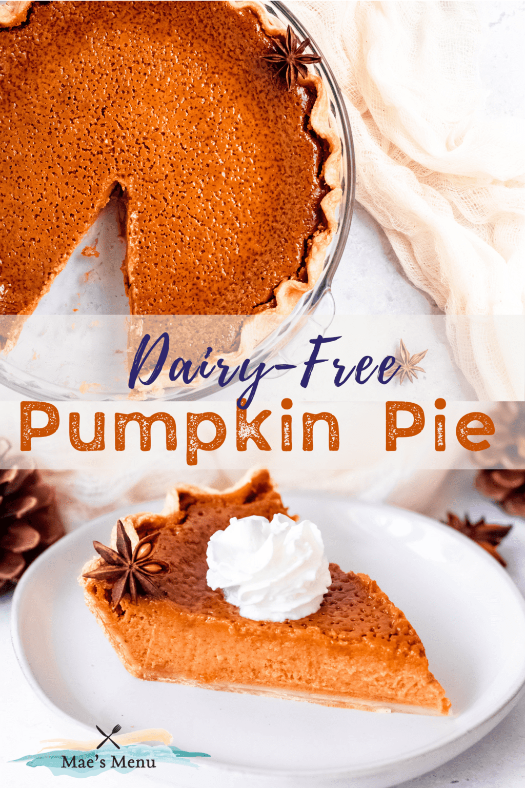 A pinterest pin for dairy-free pumpkin pie with an overhead shot of the pie in the pan with a shot of a piece of the pie on the plate below.