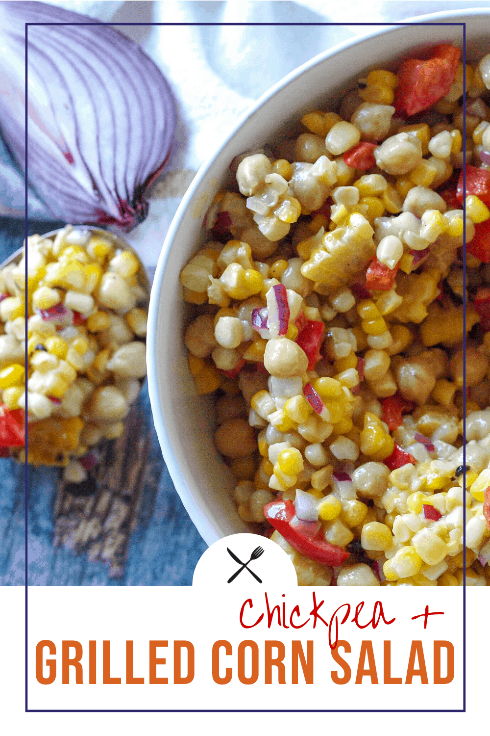 Pinterest pin for chickpea & grilled corn salad.
