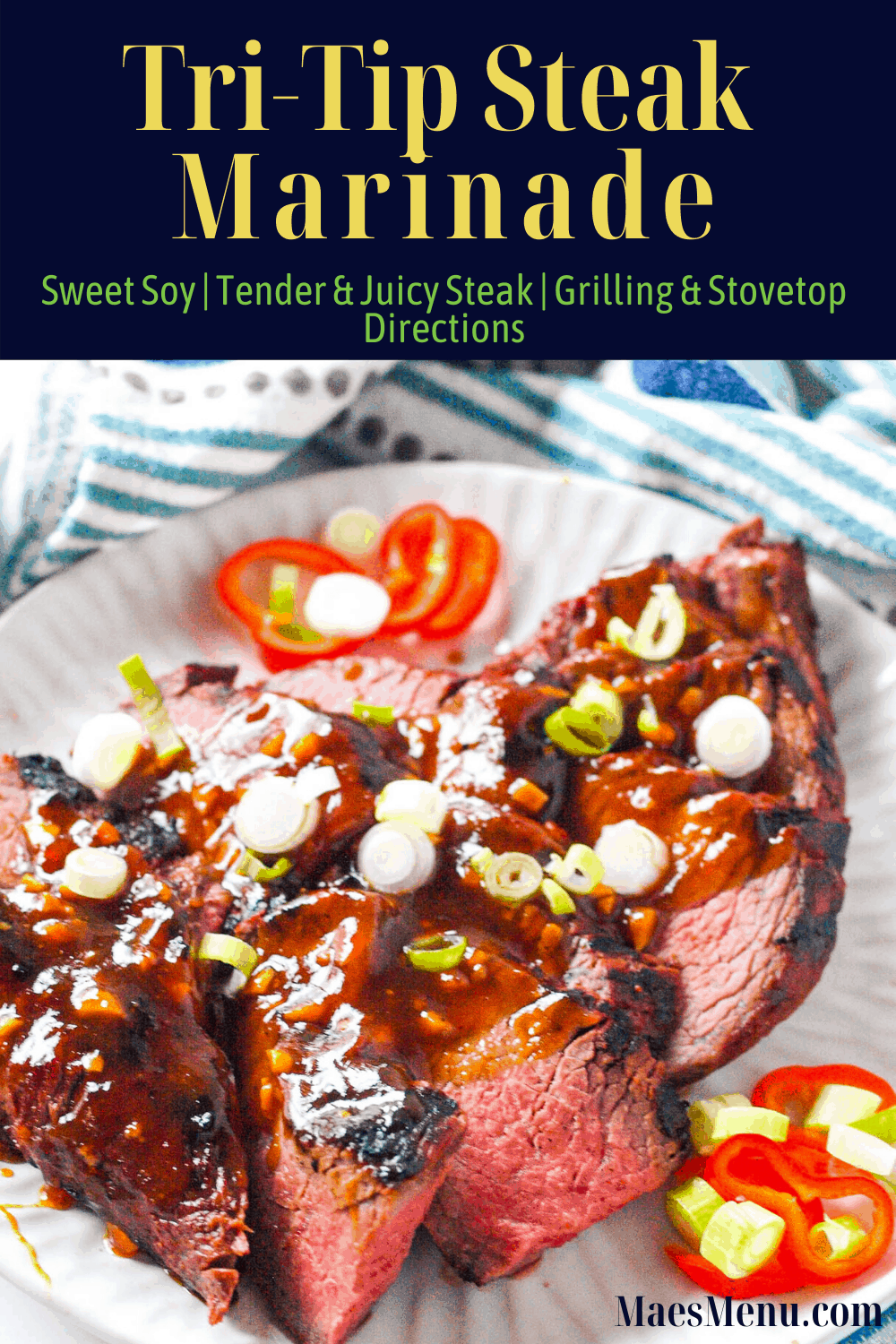 A pinterest pin for tri tip steak marinade with an overhead shot of grilled steak with sauce and green onions