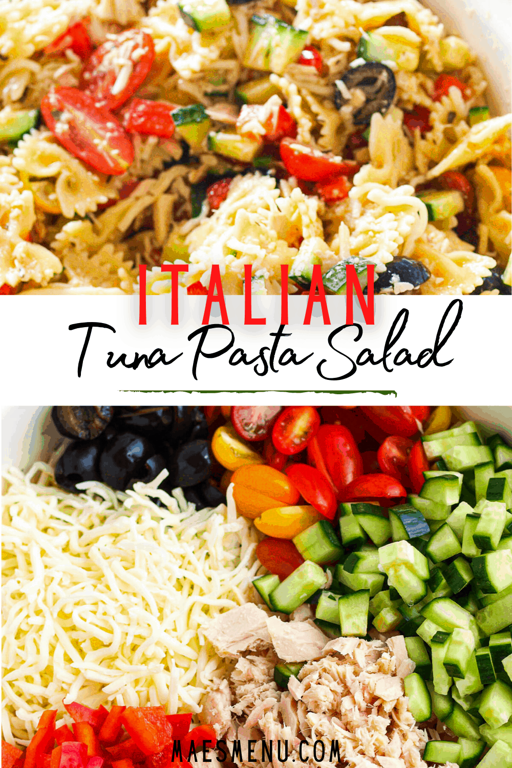 A pinterest pin for Italian Tuna Pasta Salad. The top picture is an overhead shot of the salad. The bottom picture is a bowl of all the ingredients for the salad. 