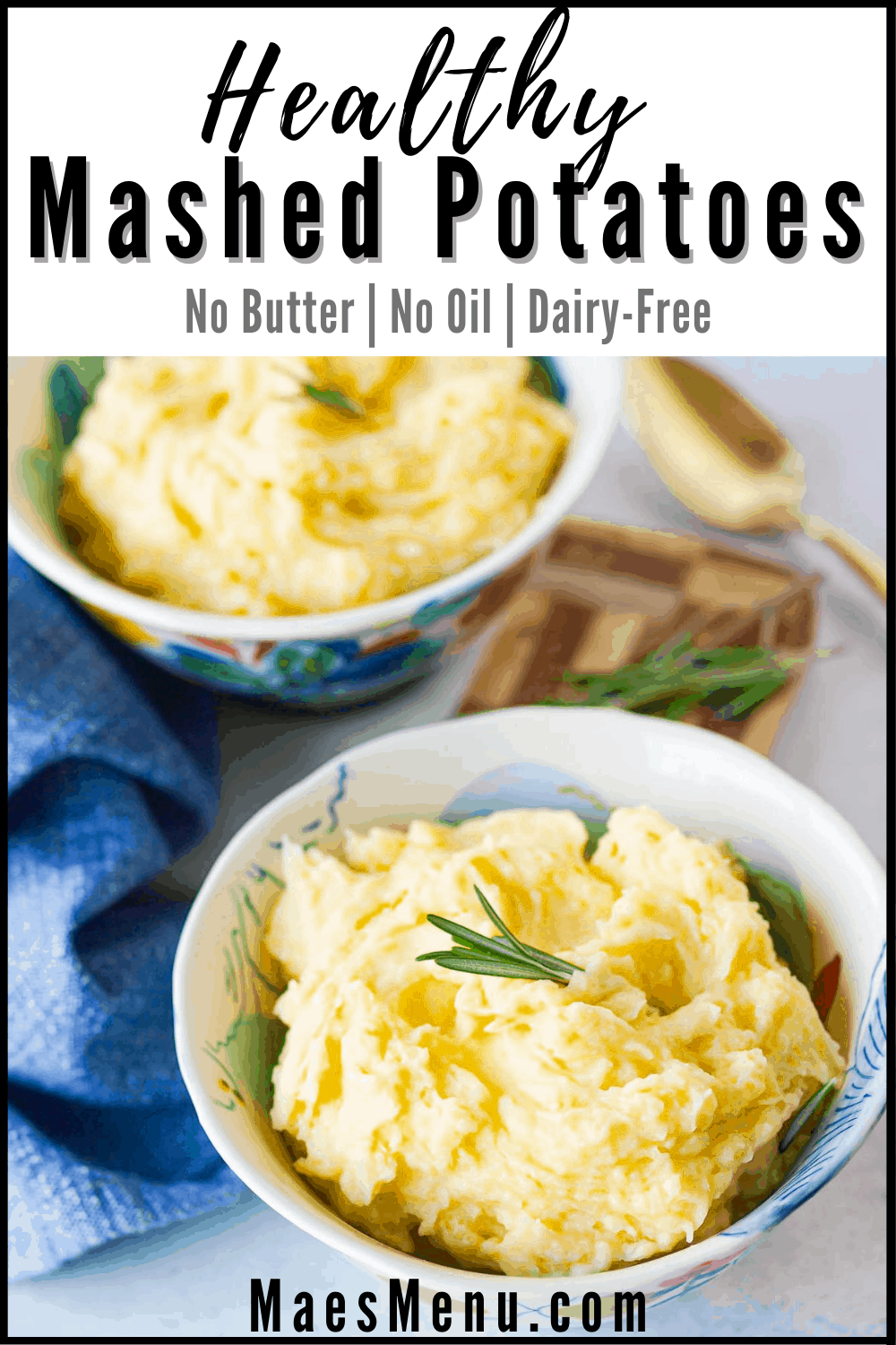 A pinterest pin for healthy mashed potatoes without butter or oi. On the image is a side angle shot of the two bowls, a cutting board, rosemary, and a spoon