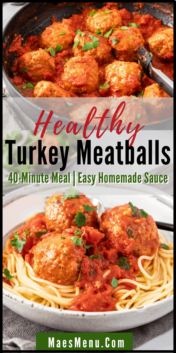 Pinterest pin for healthy turkey meatballs with an up-close picture of the meatballs on top. On the bottom is an up-close pic of the meatballs on pasta