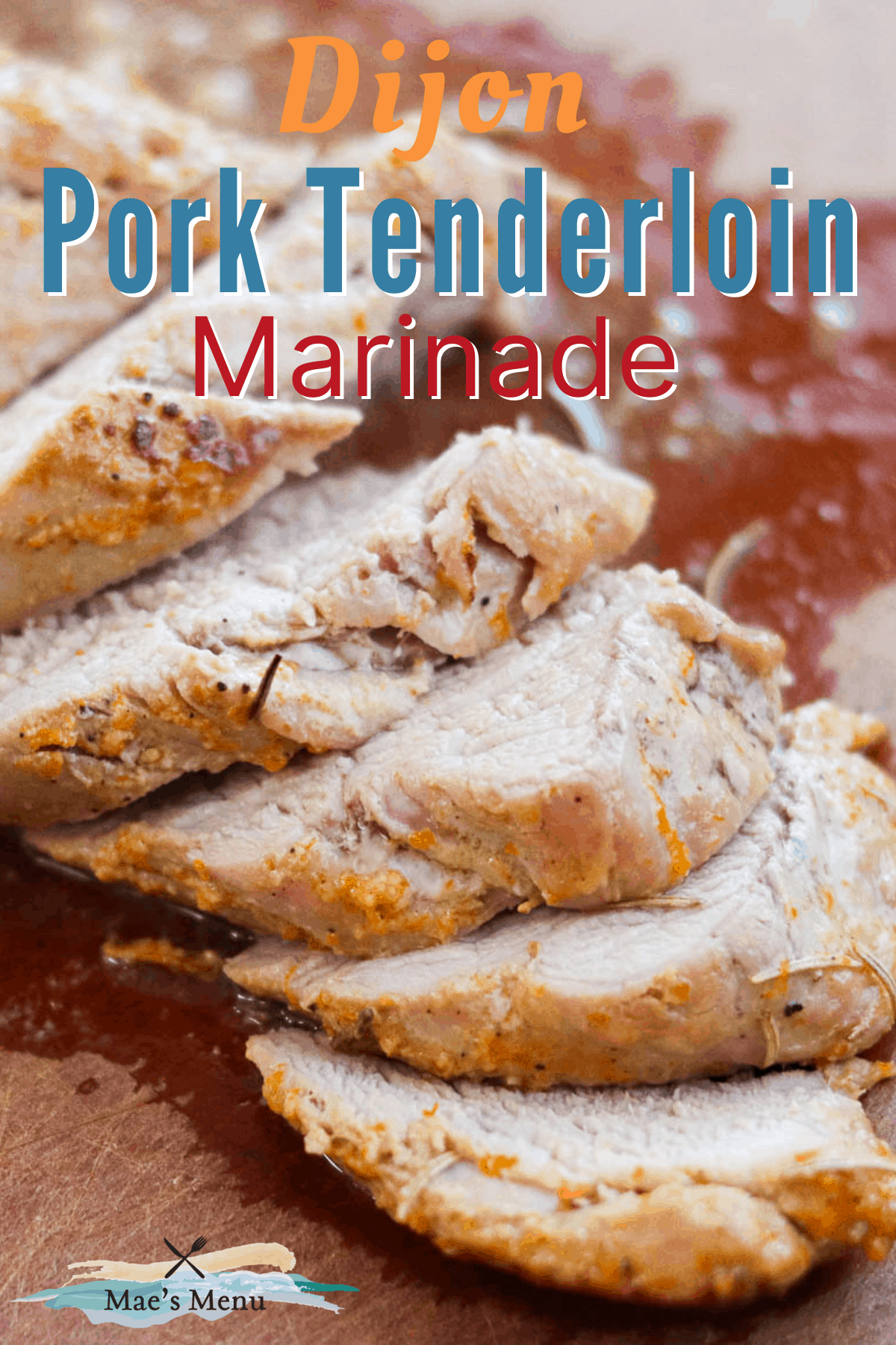 A pinterest pin with an up-close photo of dijon pork tenderloin in marinade, sliced up on a cutting board