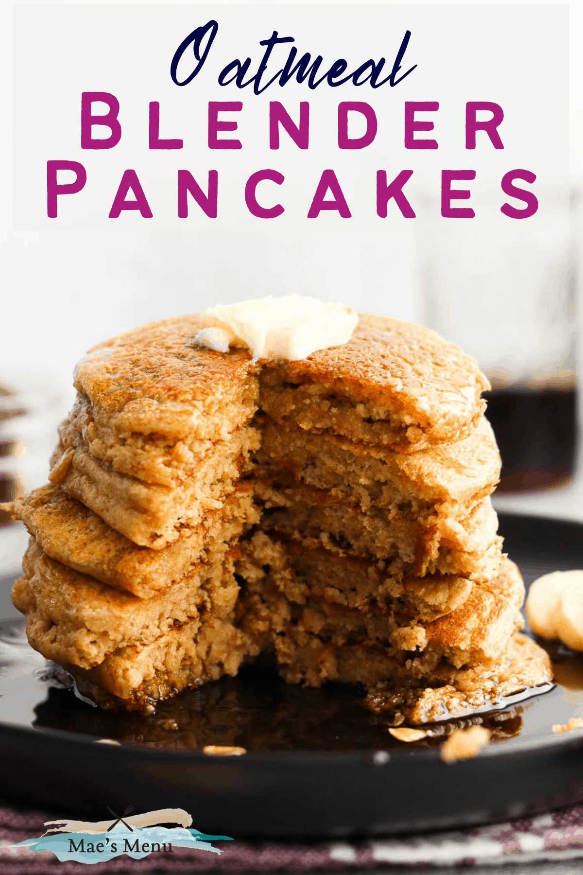 A pinterest pin for oatmeal blender pancakes with a stack of the panckes cut into