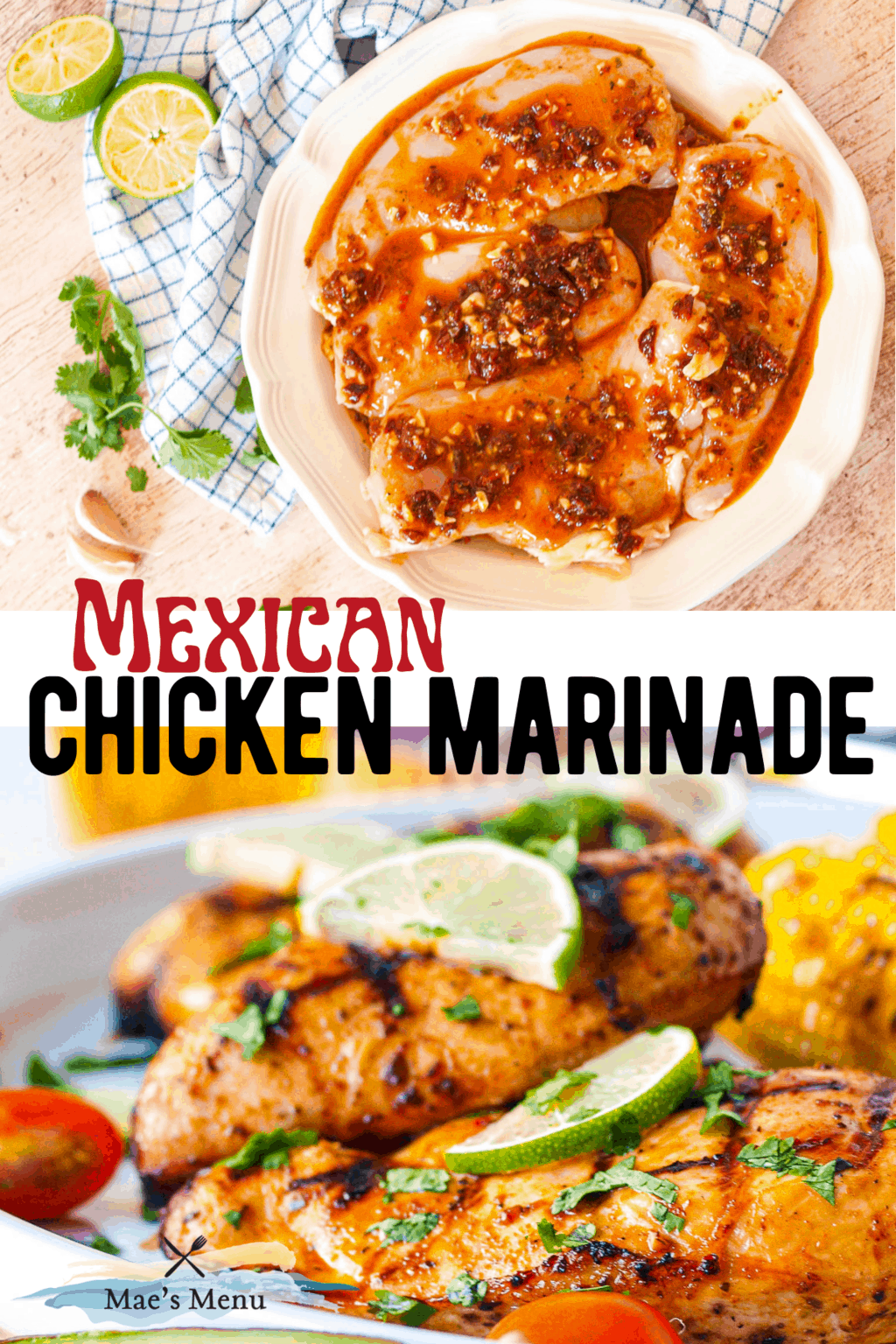 A pinterest pin for mexican chicken marinade. on the top is a picture of the chicken in the marinade. On the bottom is the grilled chicken on a serving platter.