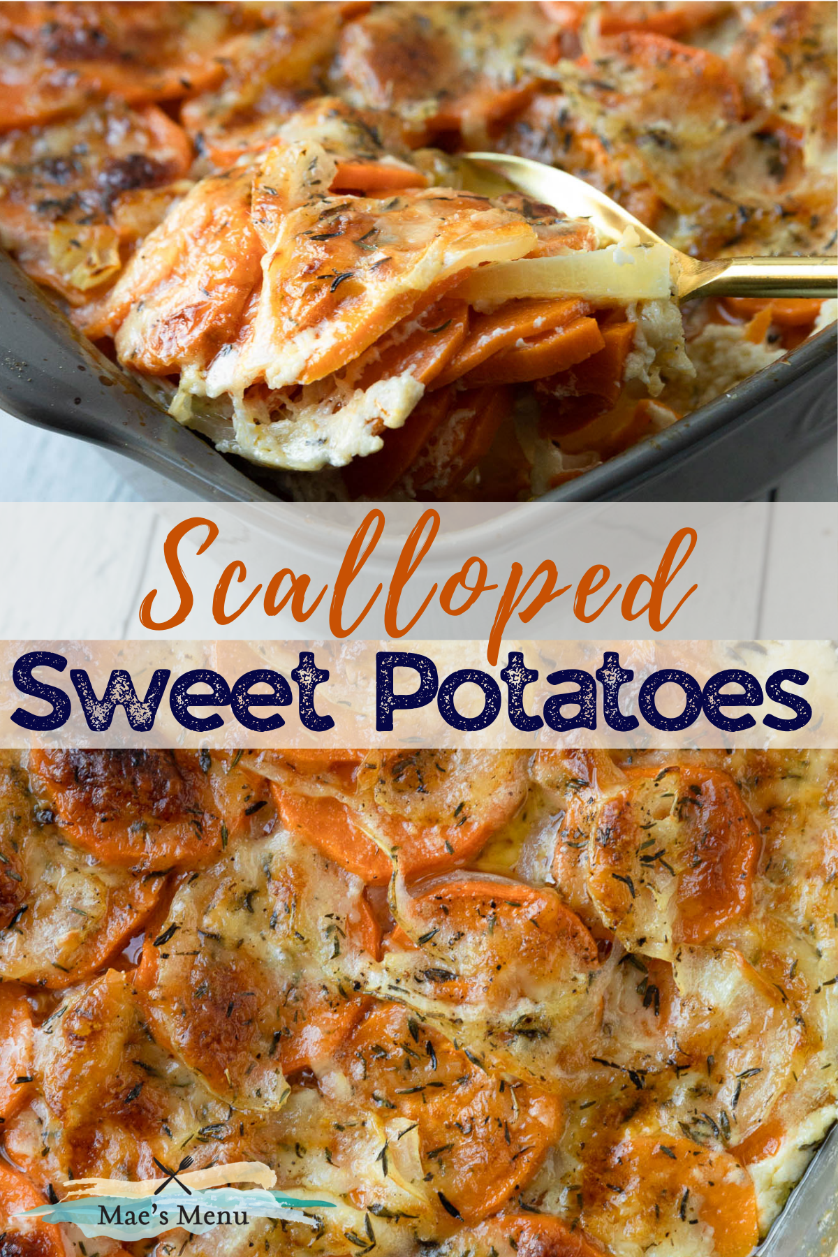 A pinterest pin for scalloped sweet potatoes with an overhead shot of a pan of scalloped sweet potatoes and a side shot of a scoop sweet potatoes. 