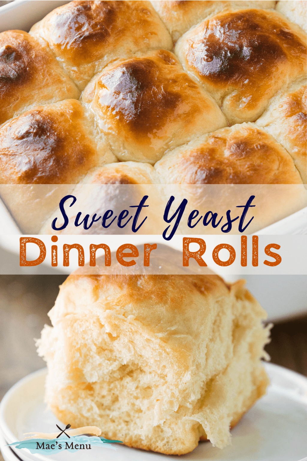 A pinterest pin for sweet yeast dinner rolls with an up-close photo of the rolls on top and a side shot of one roll on the bottom. 