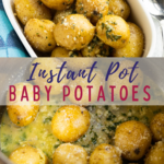 A pinterest pin for Instant pot baby potatoes with a photo of the potatoes in a white dish and a potato of the potatoes in an Instant Pot.