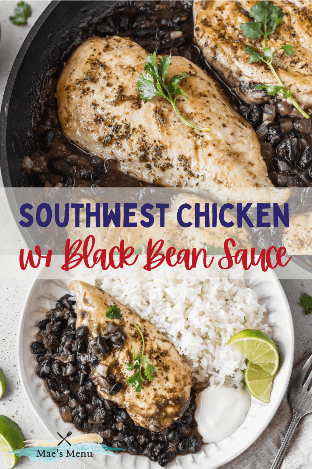 A pinterest pin for southwest chicken with black bean sauce. On the top image is an up-close shot of the chicken. on the bottom is a white plate of rice with the chicken and sauce. 
