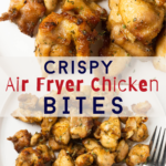 A pinterest pin for crispy air fryer chicken bites with