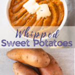 A pinterest pin for whipped sweet potatoes with a photo of a large bowl of whipped sweet potatoes on the top and a photo of the unbaked sweet potatoes on the bottom.
