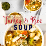 A pinterest pin for turkey and rice soup with overhead shots of bowls of the soup.