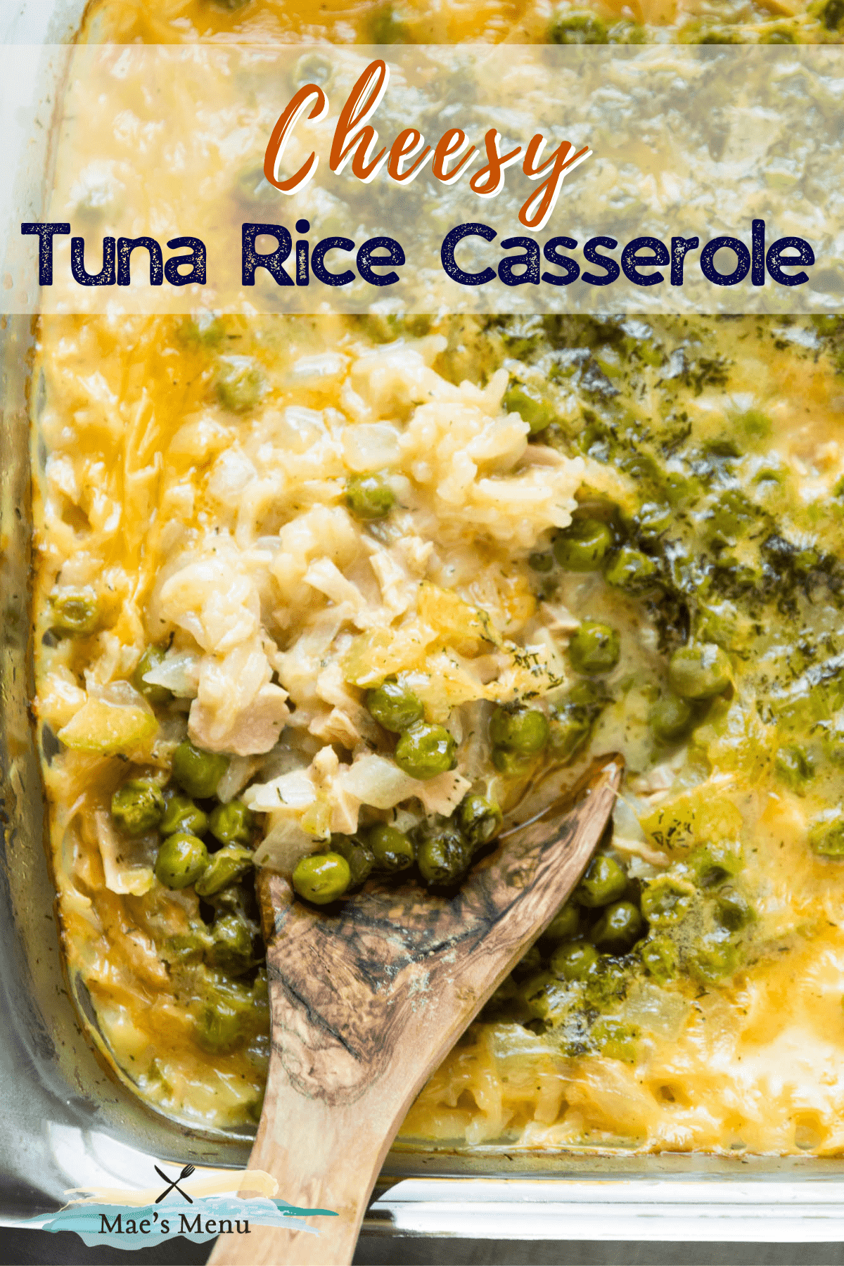A pinterest pin for cheesy tuna rice casserole with a shot of a spoon in a pan of tuna rice casserole.