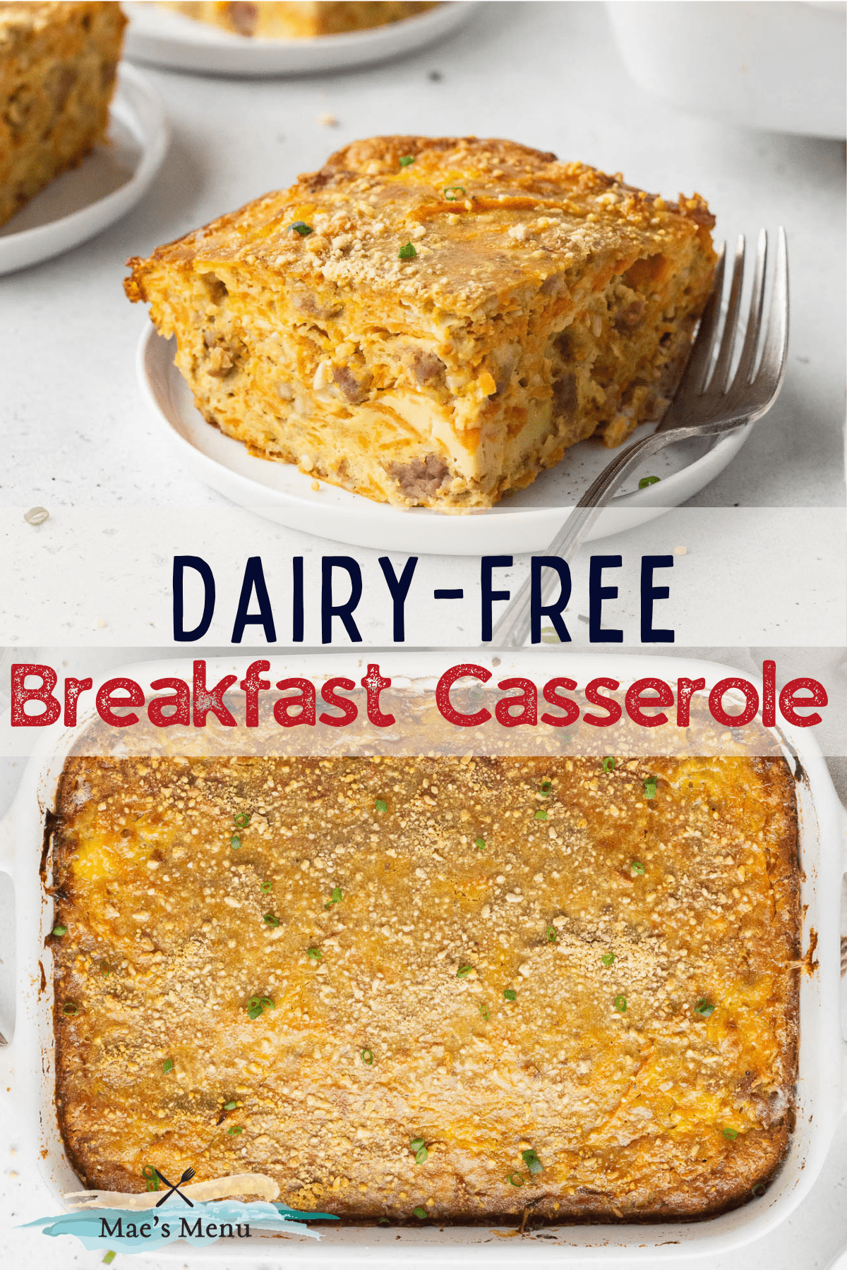 A pinterest pin for dairy-free breakfast casserole: with an up-close shot of a piece of the casserole on the top and a shot of the whole pan of casserole in the bottom photo.