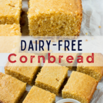 A pinterest pin for dairy-free cornbread with an up-close shot of the bread on the top and an overhead shot of sliced cornbread on the bottom.