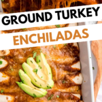A pinterest pin for ground turkey enchiladas with two photos of the enchiladas.