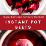 A pinterest pin for instant pot beets with an overhead shot of a bowl of the beets and a beet over the Instant Pot
