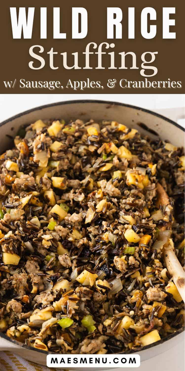 A pinterest pin for wild rice stuffing with sausage, apples, and cranberries.