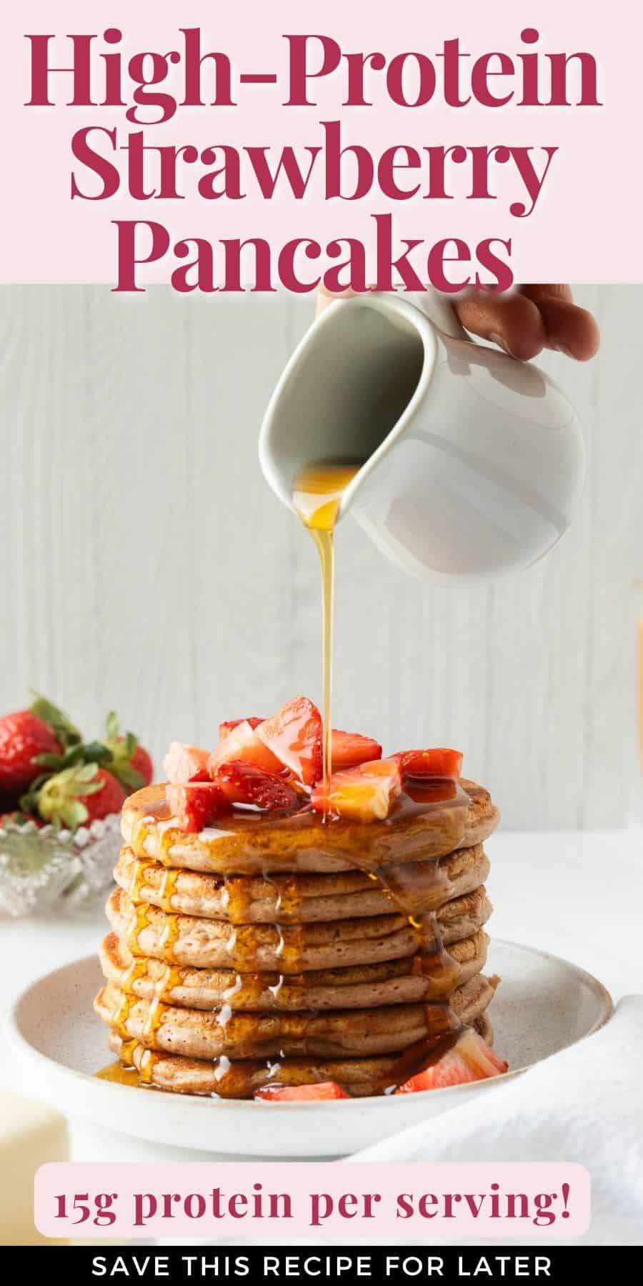 A pinterest pin for high-protein strawberry pancakes. 